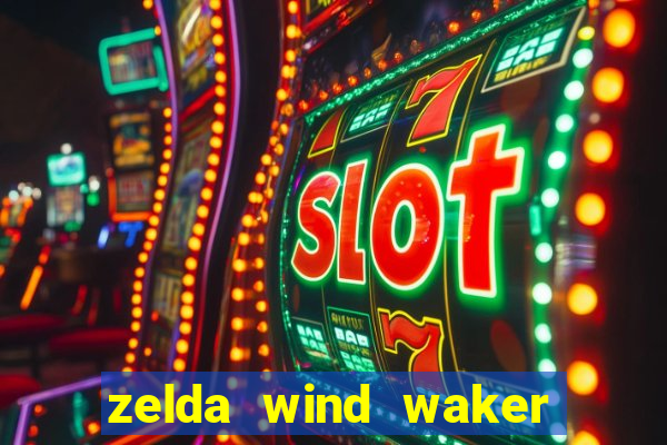 zelda wind waker rom pt-br